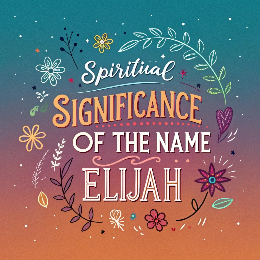 The Spiritual Significance of the Name Elijah: Divine Connection