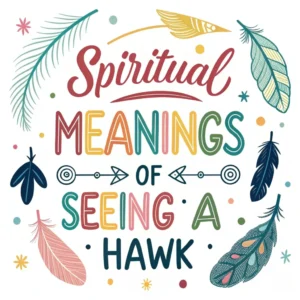 Read more about the article 15 Spiritual Meanings of Seeing a Hawk: Nature’s Messages