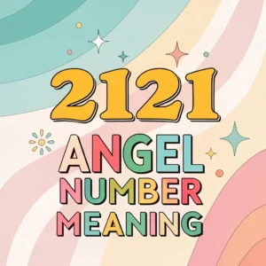 Read more about the article Spiritual Significance of 2121 Angel Number: A Celestial Signal