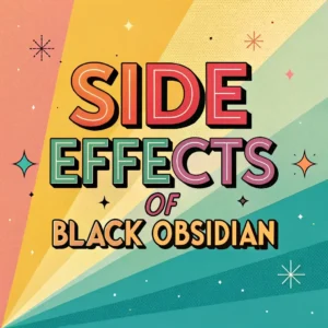 Read more about the article Hidden Side Effects of Black Obsidian: What You Need to Know