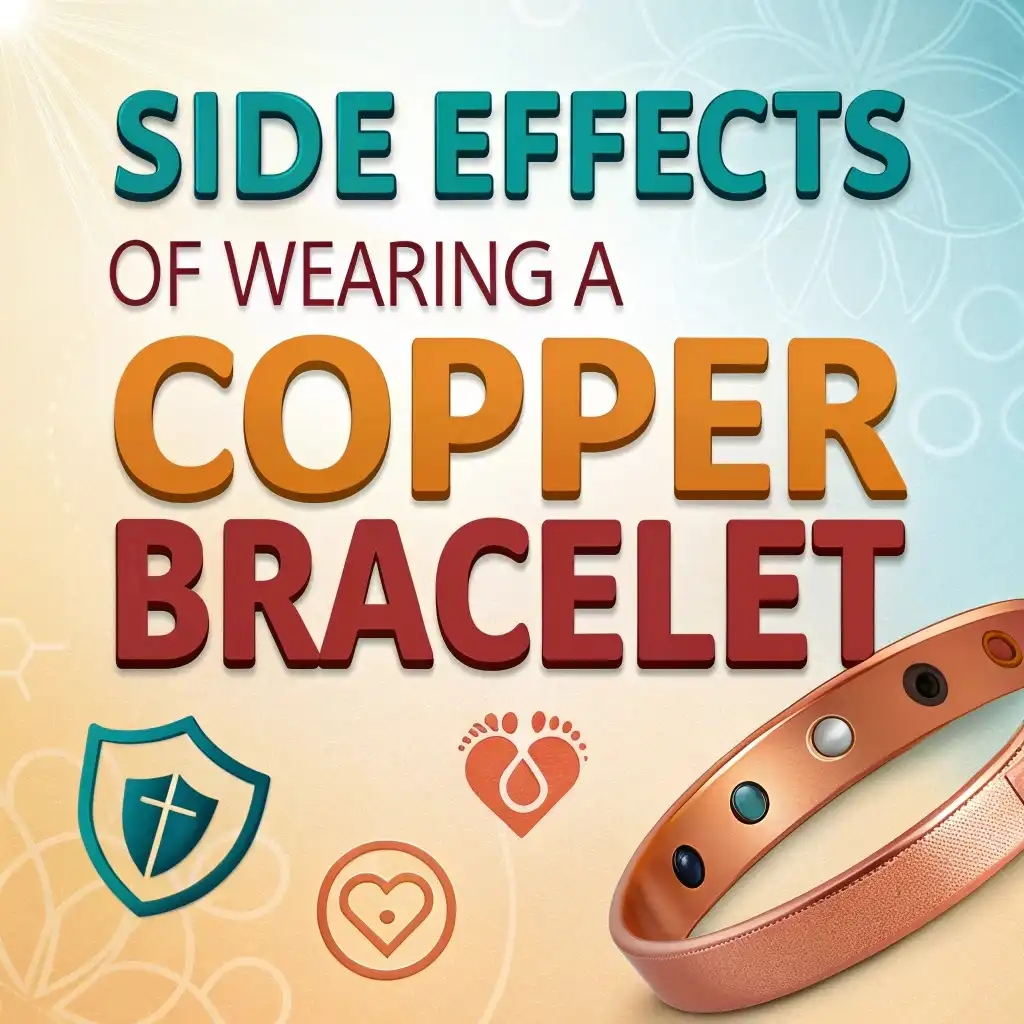 The Potential Side Effects of Wearing a Copper Bracelet