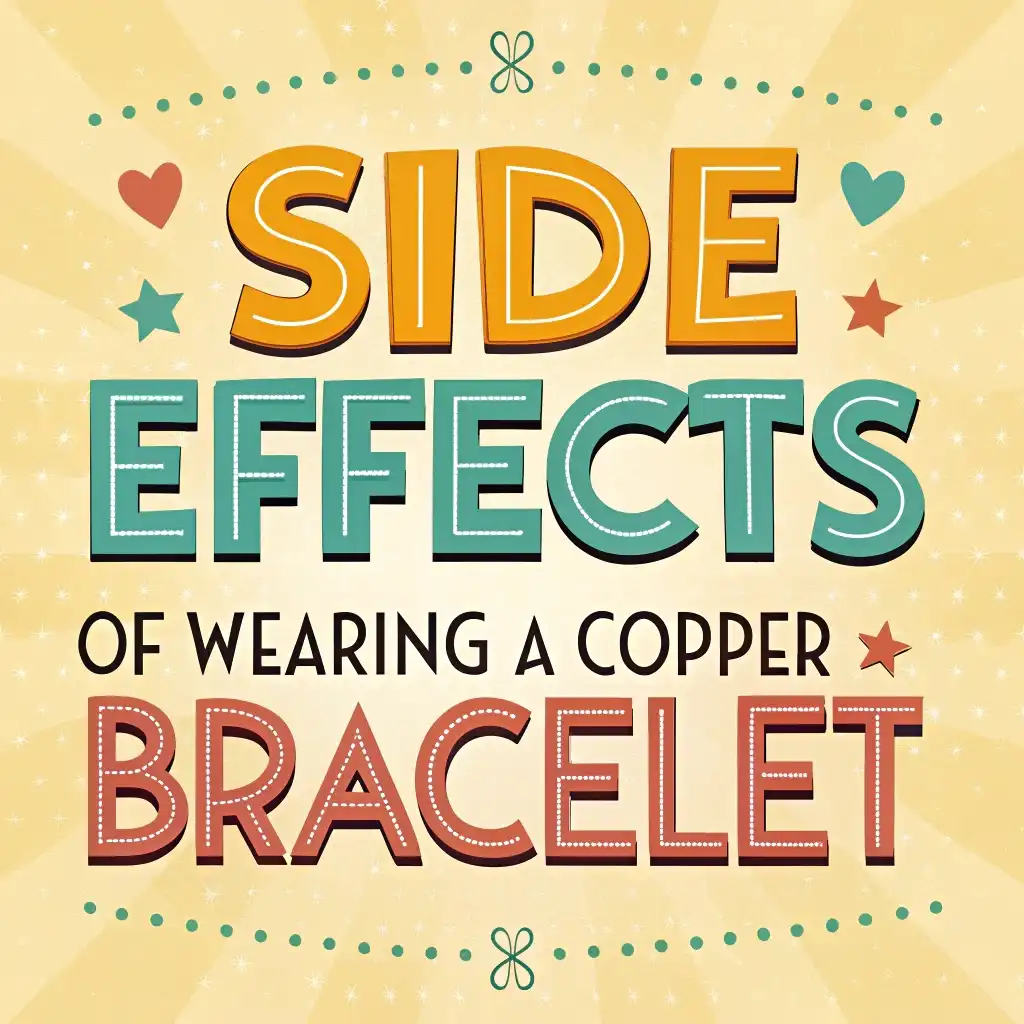 The Potential Side Effects of Wearing a Copper Bracelet