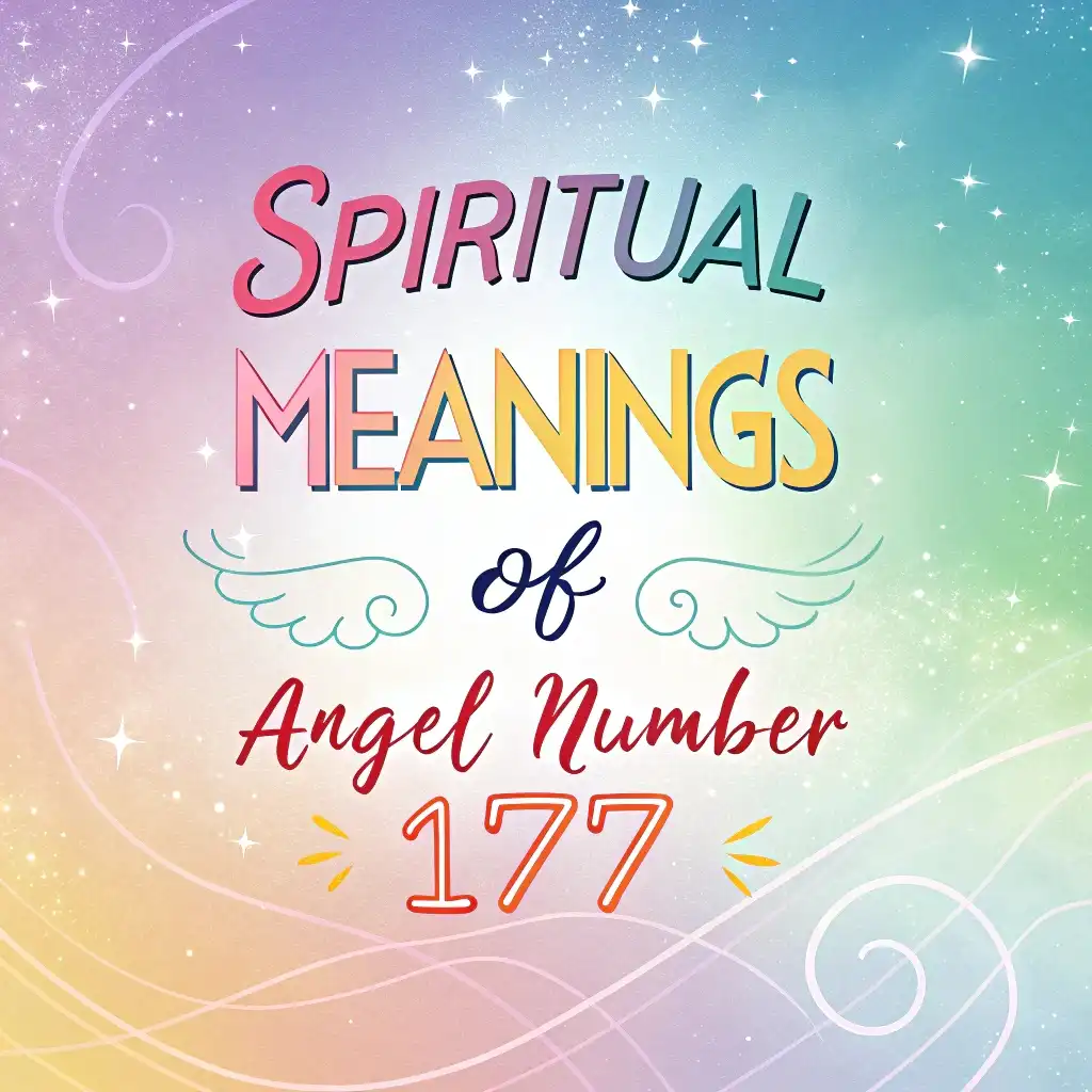 You are currently viewing Spiritual Significance of Angel Number 177: Divine Guidance