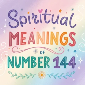 Read more about the article Spiritual Significance of Angel Number 144: Divine Messages