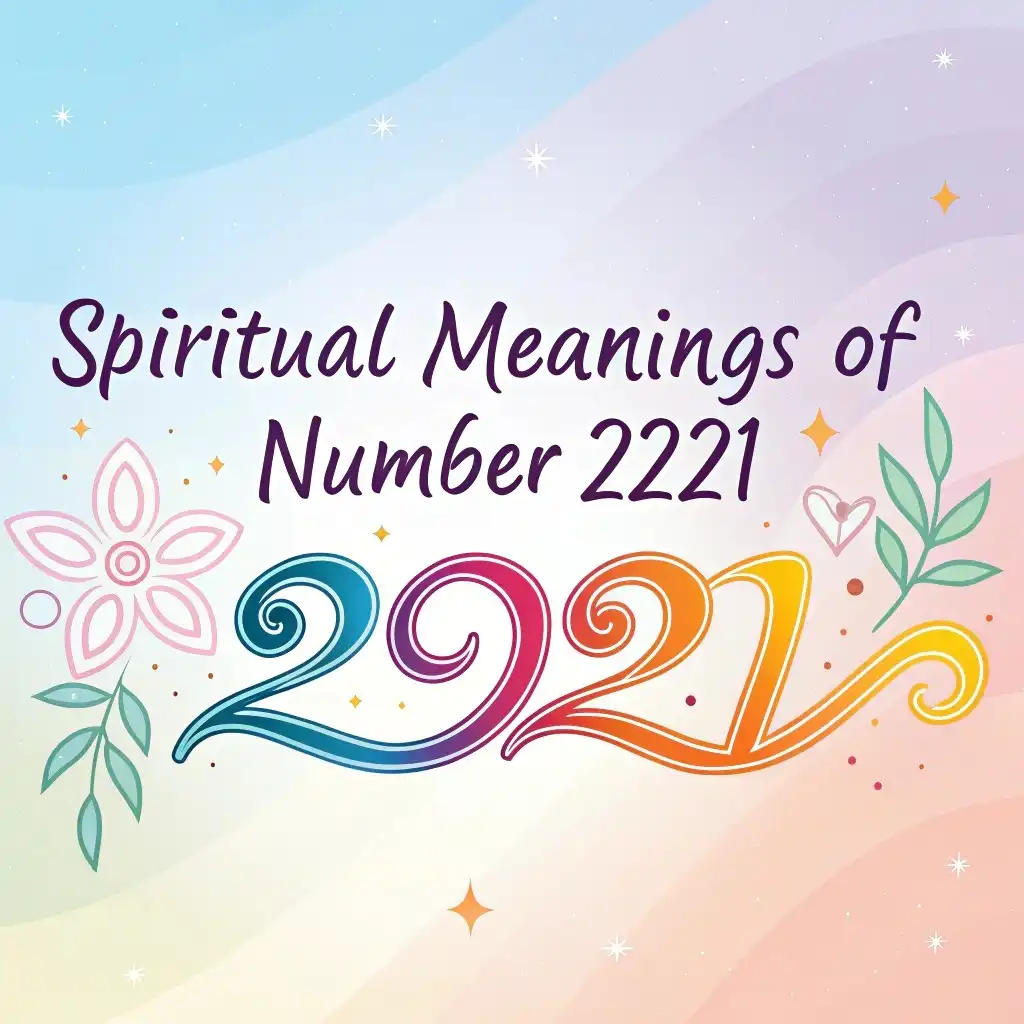 Spiritual Significance of Angel Number 2221: Divine Guidance