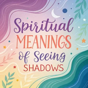 Read more about the article 13 Spiritual Meanings of Seeing Shadows: Wisdom in the Dark