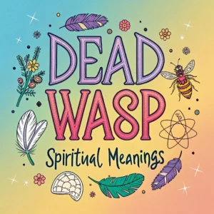 Read more about the article Dead Wasp Spiritual Meanings: Signs & Messages from Beyond