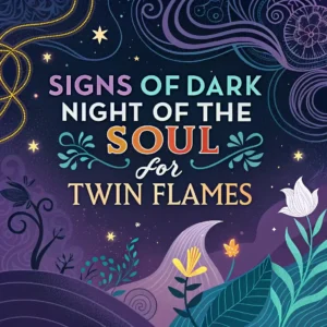 Read more about the article 15 Signs of Dark Night of the Soul for Twin Flames