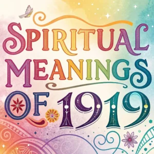 Read more about the article Spiritual Meanings of 1919: Guide to Its Power and Purpose