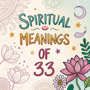 Read more about the article Spiritual Meanings of 33: Hidden Symbolism & Messages