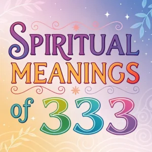 Read more about the article Spiritual Meanings of 333: Friendly Guide to Angel Numbers