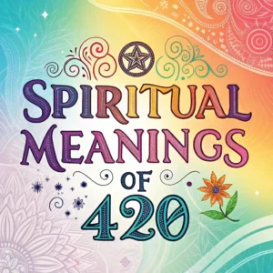 Read more about the article 11 Spiritual Meanings of 420: Guide to This Mystical Number