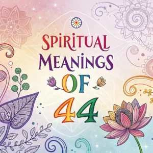 Read more about the article Spiritual Meanings of 44: A Simple Guide for Everyone