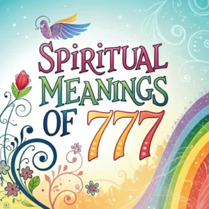 Read more about the article Spiritual Meanings of 777: Simple Guide to This Number