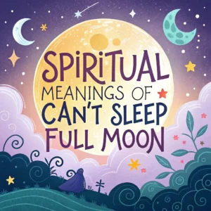 Read more about the article 11 Spiritual Meanings of Can’t Sleep on Full Moon Explained