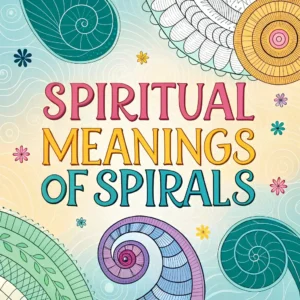 Read more about the article Spiritual Meanings of Spirals: Symbols & Hidden Messages