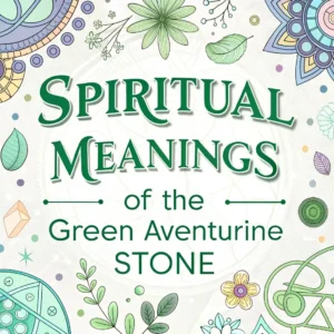 Read more about the article 11 Spiritual Meanings of the Green Aventurine Stone