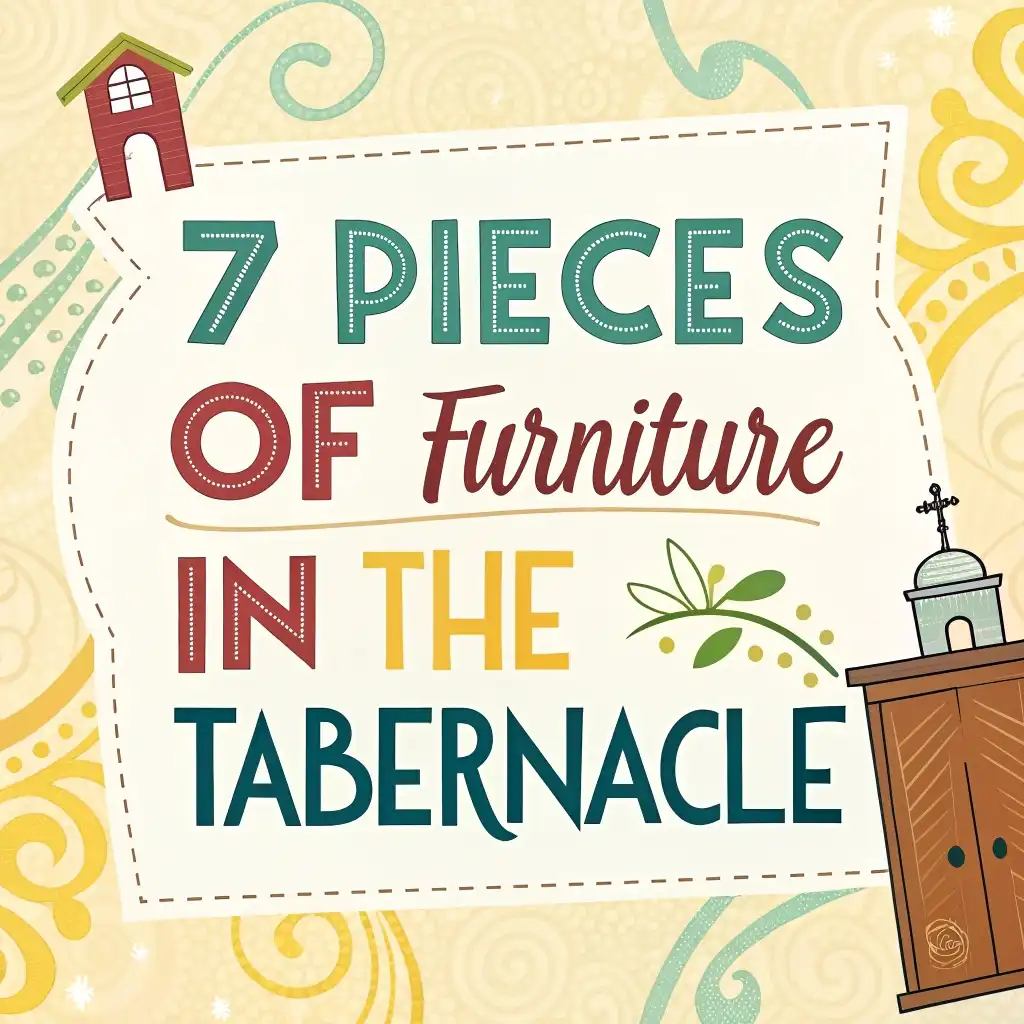 You are currently viewing 7 Pieces of Furniture in the Tabernacle: Spiritual Insights