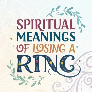 Read more about the article Spiritual Meanings of Losing a Ring: Mystical Insights