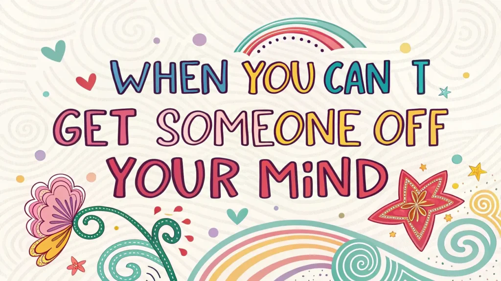 When You Can’t Get Someone Off Your Mind: 7 Spiritual Reasons Why 2 When You Can’t Get Someone Off Your Mind: 7 Spiritual Reasons Why